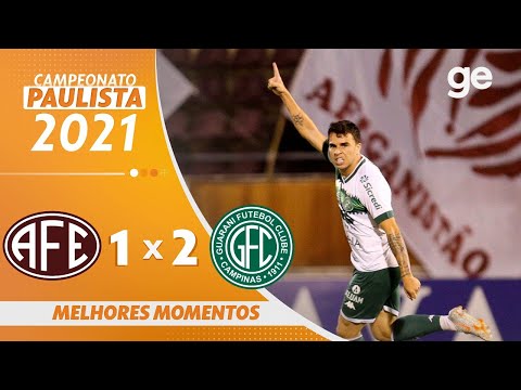 FERROVIÁRIA 1 x 2 GUARANI | MELHORES MOMENTOS | 5ª RODADA PAULISTA 2021 | ge.globo