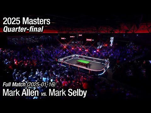 2025 Masters Quarter-final: Mark Allen vs. Mark Selby (Full Match)