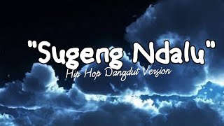 Download lagu 'Sugeng Ndalu' (Denny Caknan) | Hip Hop Dangdut Version mp3