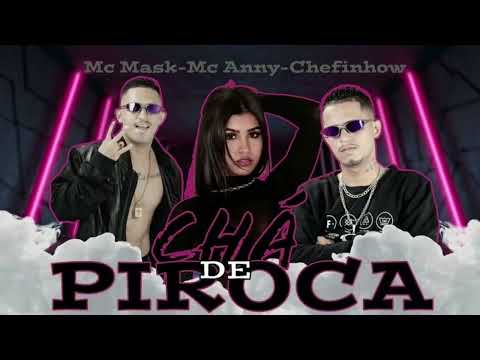 MC MASK TA PESADO , CHEFINHOW , MC ANNY - CHÁ DE PIROCA ( REMIX BREGAFUNK ) 2022