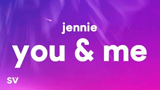 JENNIE - You &amp; Me (Lyrics)