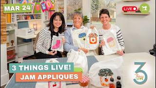 *LIVE* 3 Things Live: Find Your Quilting Style + Easy Appliqué & Embroidery Ideas