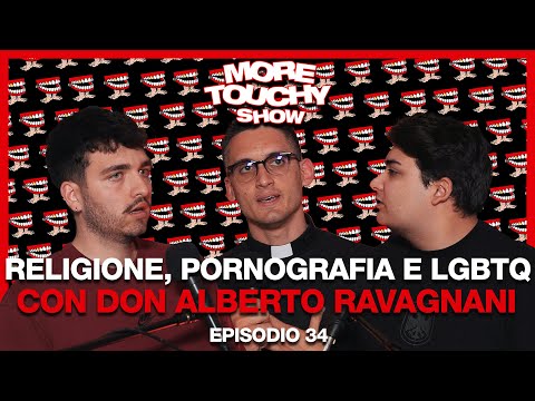 More Touchy Show - Ep 34 - Religione, Pornografia e LGBTQ con Don Alberto Ravagnani