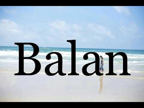 How To Pronounce Balan🌈🌈🌈🌈🌈🌈Pronunciation Of Balan