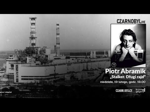 CZARNOBYLive: Piotr Abramik