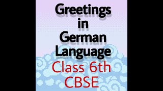 German Class 6th Greetings | Archana Sharma| Class 6th German