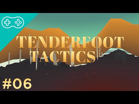 Tenderfoot Tactics - #06 - Wspomnienia