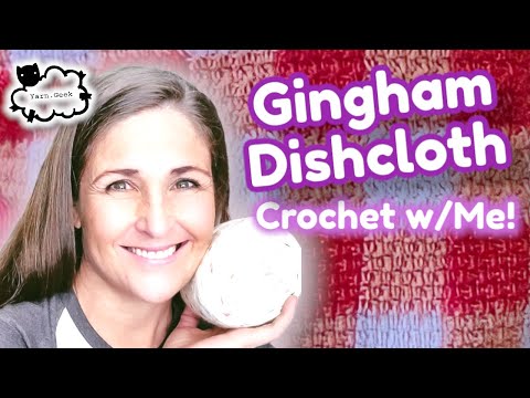 CROCHET GINGHAM DISHCLOTH TUTORIAL | Yarn Geek Live | Crochet w/Me