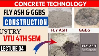 VTU 4TH SEM l LECTURE 31l CONCRETE TECHNOLOGY l Fly Ash & GGBS & its uses in Construction Industry