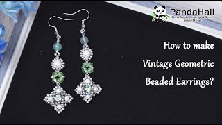 How to make Vintage Geometric Beaded Earrings?【Beading With PandaHall】#jewelry #earrings