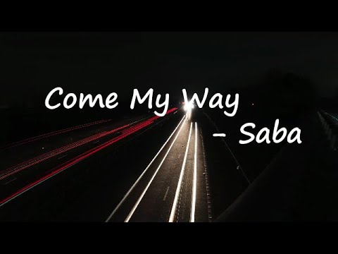 Saba ft. Krayzie Bone - Come My Way Lyrics