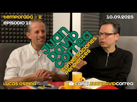 Juan David Correa - Conversaciones pendientes. Con Lucas Ospina.