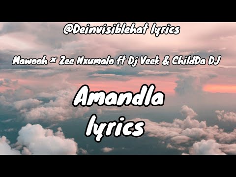 Amandla lyrics - Mawooh &times; Zee Nxumalo ft Dj Veek & ChildDa Dj 