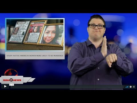 Study: Native American women more likely to be murdered (ASL - 4.10.19)