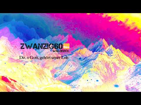 Dir, o Gott, gehört unser Lob Remix (Zwanzig60 Music)