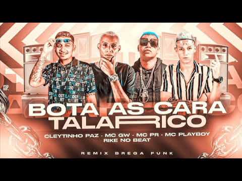 CLEYTINHO PAZ E O PLAYBOY E MC PR E MC GW - BOTA AS CARA TALARICO ( REMIX BREGA FUNK )