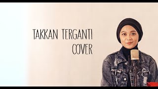 Takkan Terganti (Cover) Kahitna - Andien Tyas
