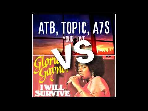 ATB, TOPIC & A7S VS. GLORIA GAYNOR - "YOUR LOVE WILL SURVIVE" (RICCARDO LODI MASHUP)