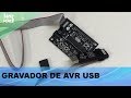 Video - Gravador AVR / Programador Atmel USB ISP V2.0