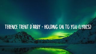 Terence Trent D`Arby - Holding On To You (lyrics)