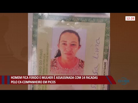 Homem fica ferido e mulher é assassinada a facadas em Picos por ex-companheiro 05 07 2021