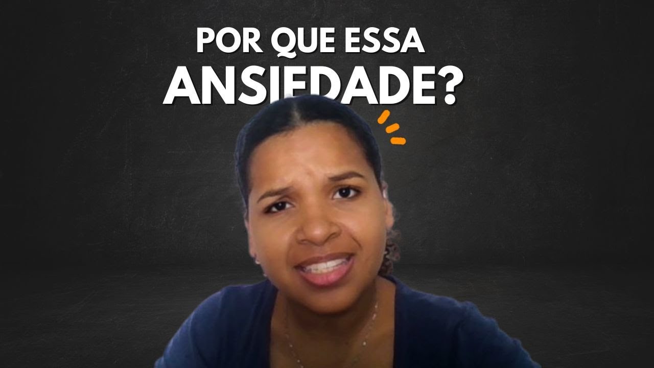 COMO DESCOBRIR O MOTIVO DA SUA ANSIEDADE