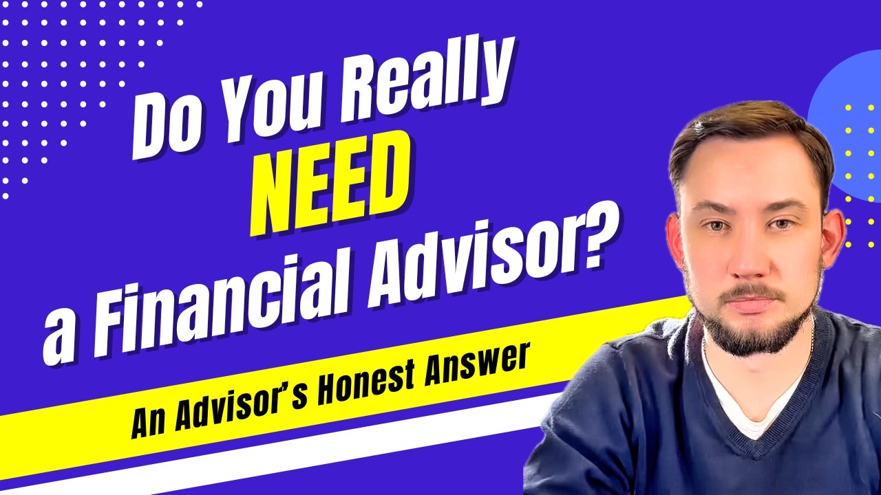 Do You Really Need a Financial Advisor? (An Advisor’s Honest Answer)