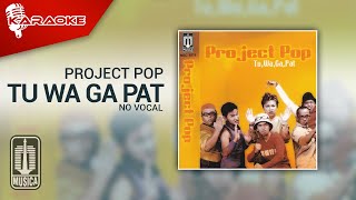 Download lagu Project Pop - Tu Wa Ga Pat ( Karaoke Video) | No Vocal mp3 Download lagu Project Pop - Tu Wa Ga Pat ( Karaoke Video) | No Vocal mp3