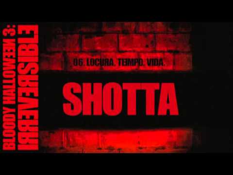 Shotta - Locura. Tiempo. Vida.