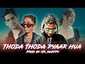 Thoda Thoda Pyaar Hua X Mc Stan Ft Vijay Dk X Divine X Emiway Prod By Mr Swappy