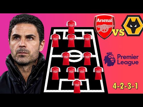 POWERFUL Wolves vs Arsenal Potential Line-up (4-2-3-1) Ft. Odegaard in EPL Matchweek 27 