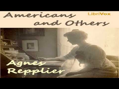 Americans and Others | Agnes Repplier | Essays & Short Works | Talking Book | English | 1/3