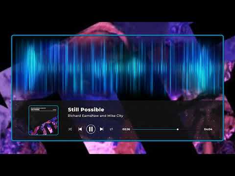 Mike City and Richard Earnshaw - Still Possible