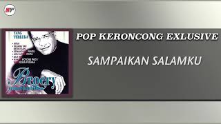 Download lagu Broery Marantika - Sampaikan Salamku (Versi Keroncong) mp3