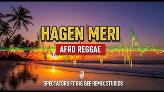 Download lagu 🔥🔥 Hagen Meri – Afro Reggae | Spectators ft Big Gee Remix Studios mp3