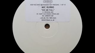 Mic Burns ‎– See Me Fall (Original Mix)