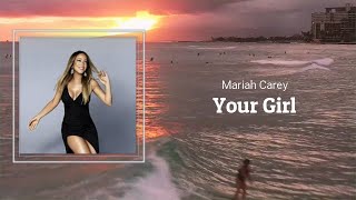 Mariah Carey - Your Girl (Lyrics) 🎵