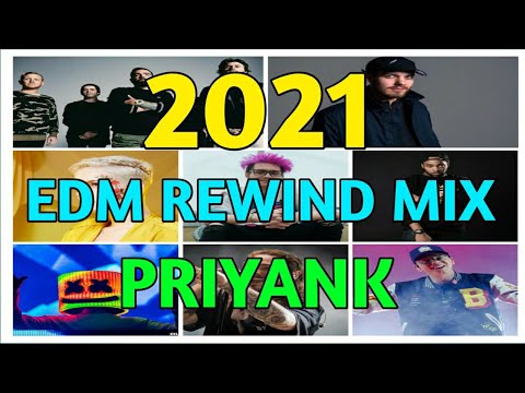 2021 EDM REWIND MIX | BEST OF 2021 | EDM MASHUP BY PRIYANK [Reupload]