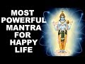 OM NAMO NARAYANA MOST POWERFUL MANTRA TO BRING HAPPINESS SETTLEMENT IN LIFE
