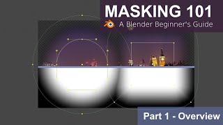 Masking 101 in Blender (2.93) | Part 1 - Overview (NOT a tutorial)