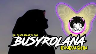 Download lagu DJ BUSYRO LANA (Sholawat Berkah) versi SLOW by ID NEW SKIN mp3 Download lagu DJ BUSYRO LANA (Sholawat Berkah) versi SLOW by ID NEW SKIN mp3