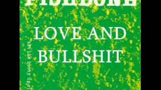 Fishbone - Love and Bullshit