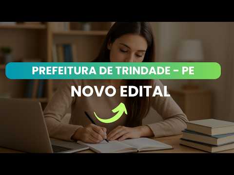 Concurso da Prefeitura de Trindade - PE 2026 - 2027 está com 353 vagas para 43 cargos