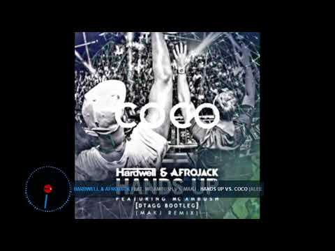 Hardwell & Afrojack Ft. MC Ambush vs. MAKJ - Hands Up vs. Coco (Alee Deejaay Mashup)