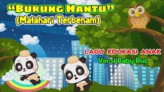 Download lagu Burung hantu Lagu Anak | Matahari Terbenam ❤ versi BabyBus ❤ Lagu balita, sd, paud, tk mp3
