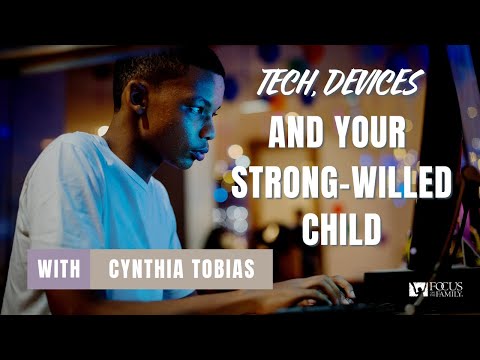 Tech Devices and Your Strong Willed Child