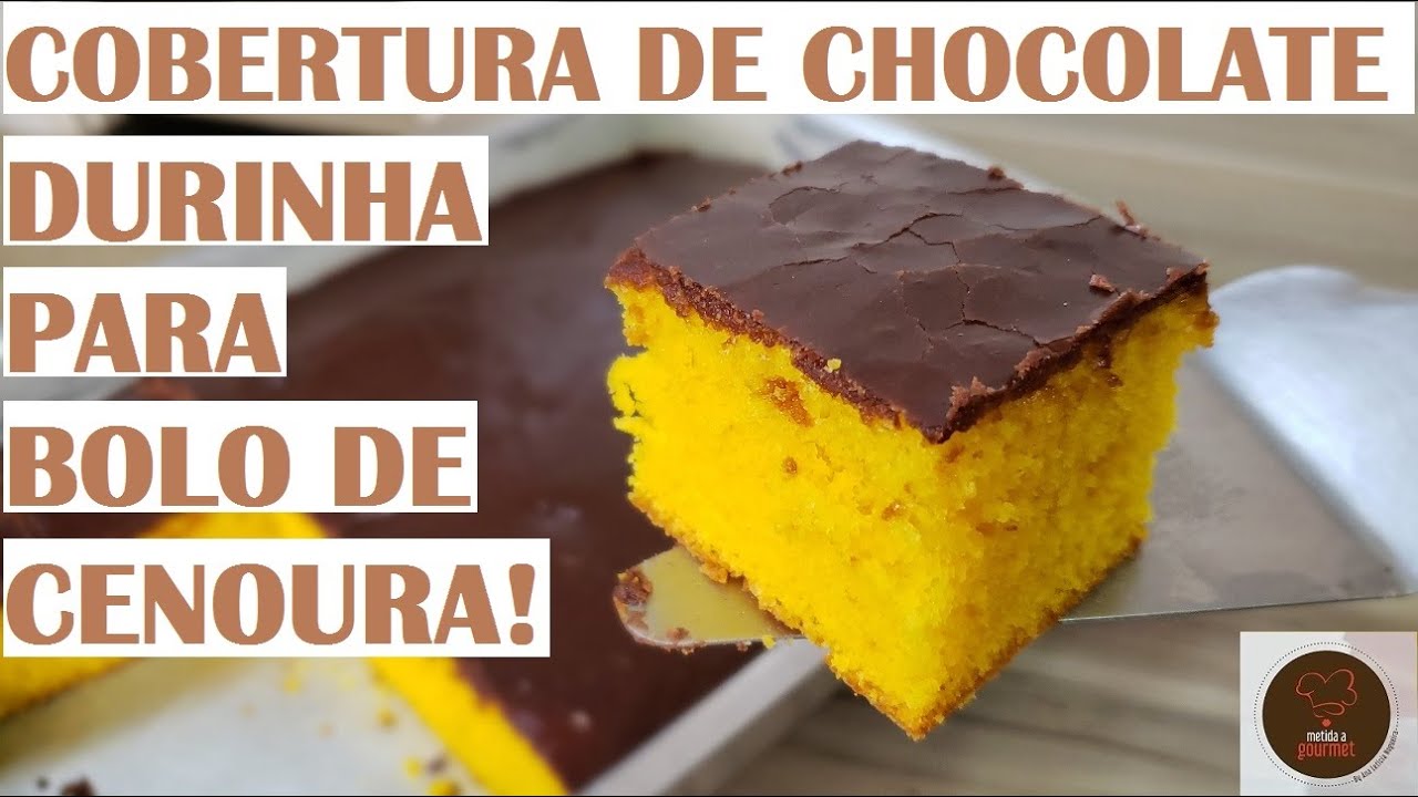 COBERTURA DE CHOCOLATE DURINHA para bolo de cenoura!