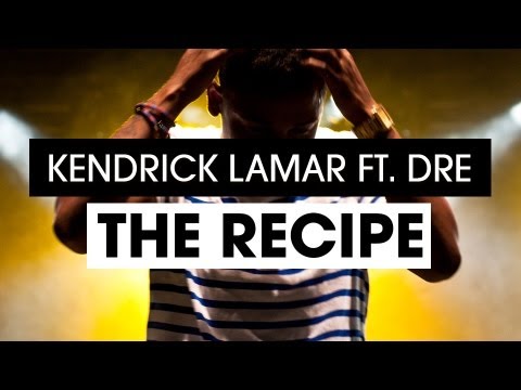 Kendrick Lamar ft. Dr. Dre - The Recipe (Music Video)