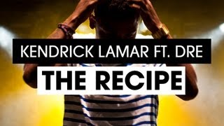 Kendrick Lamar ft. Dr. Dre - The Recipe (Music Video) HD