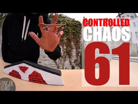 Controlled Chaos #61 - fingerboardTV